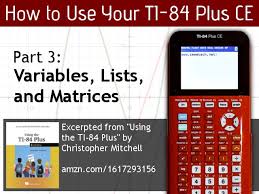 Ti 84 Plus Ce Part 3 Variables Lists