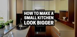 How To Make A Small Kitchen Look Bigger