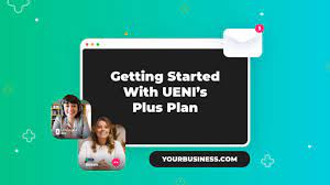 Getting Started With Ueni S Plus Plan