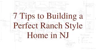 Building A Perfect Ranch Style Home In Nj