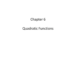 Ppt Chapter 6 Quadratic Functions