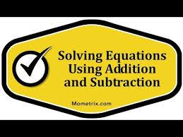 Solving Equations By Using Addition And