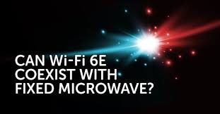 can wi fi 6e coexist with fixed microwave