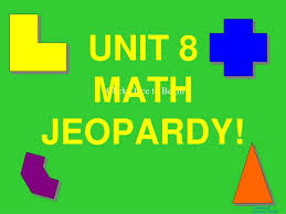 Ppt Unit 8 Math Jeopardy Powerpoint