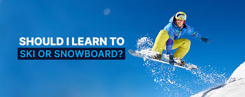 Should I Learn To Ski Or Snowboard