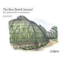 The Kew Sketch Journal Kew Gardens And