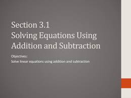 3 1 Solving Equations Using Addition