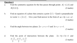 Question 6 Find The Symmetric Equation