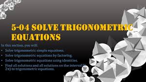 5 04 Solve Trigonometric Equations
