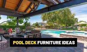 Pool Deck Furniture Ideas Design And