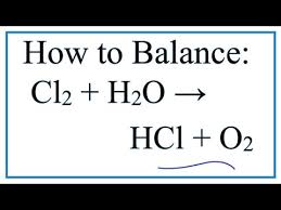 How To Balance Cl2 H2o Hcl O2