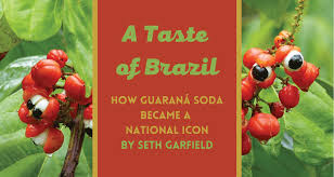 A Taste Of Brazil How Guaraná Soda