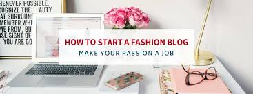 How To Start A Fashion Blog And Become