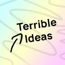 Terrible Ideas Athon Make