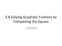 Ppt 5 8 Solving Quadratic Funtions By