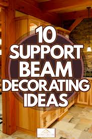 10 support beam decorating ideas