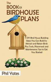 The Book Of Birdhouse Plans 11 Diy