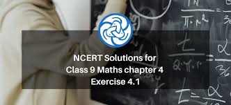 Class 9 Maths Chapter 4 Exercise 4 1