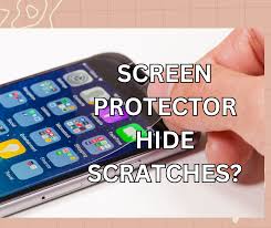 Will A Screen Protector Hide Scratches