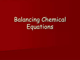 Ppt Balancing Chemical Equations