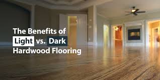 Benefits Of Light Vs Dark Wood Floors