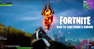 fortnite how to take down a gorger