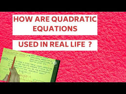 Quadratic Equations Useful In Real Life