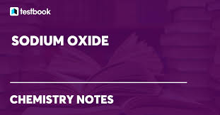 Sodium Oxide Learn Definition Formula
