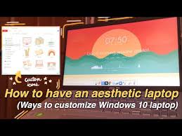 Customize Your Windows 10 Laptop