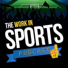 The Work In Sports Podcast Insider