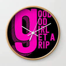 Good God Girl Get A Grip Wall Clock By