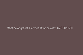Matthews Paint Hermes Bronze Met