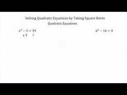 Solving Quadratic Equations By Taking