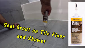 How To Seal Grout On Tile Floor And