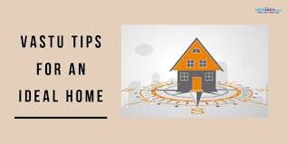 Get Vastu Tips For Building A Perfect