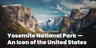 Yosemite National Park An Icon Of