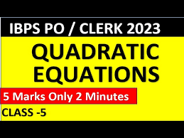 Quadratic Equations For Ibps Exams
