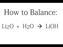 How To Balance Li2o H2o Lioh