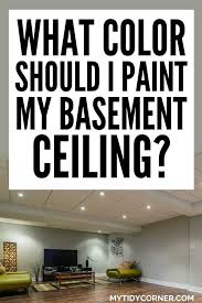 What Color To Paint A Basement Ceiling