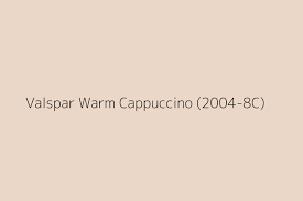 Valspar Warm Cappuccino 2004 8c Color