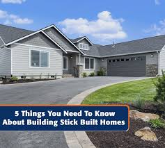 5 Tips On Stick Built Homes Hiline Homes
