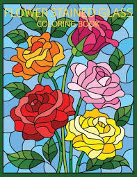 Flowers Stained Glass Coloring Book An