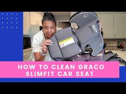 Graco Slim Fit 3 In 1 Car Seat Cleaning