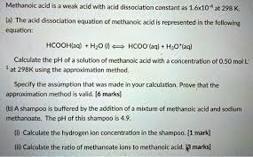 Solved Methanoic Acid Is A Weak Acid