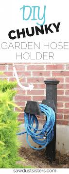 Diy Chunky Garden Hose Holder Sawdust
