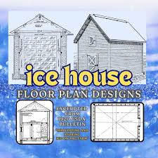 Vintage Ice House Floor Plans Pdf