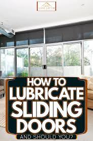 How To Lubricate Sliding Doors And