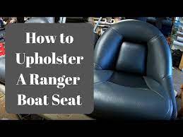 How To Upholster A Ranger Boat Seat