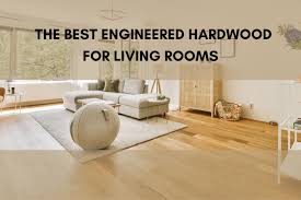 Top Engineered Hardwood Options For