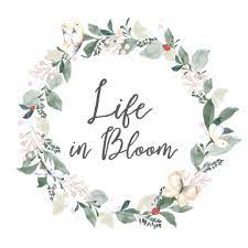 Life In Bloom